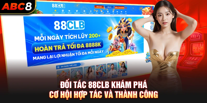 Đối Tác 88CLB - Khám Phá Cơ Hội Hợp Tác Và Thành Công