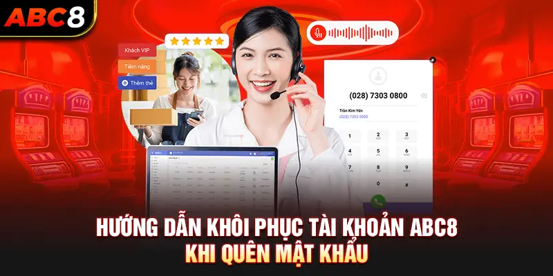 Hướng dẫn khôi phục tài khoản ABC8 khi quên mật khẩu