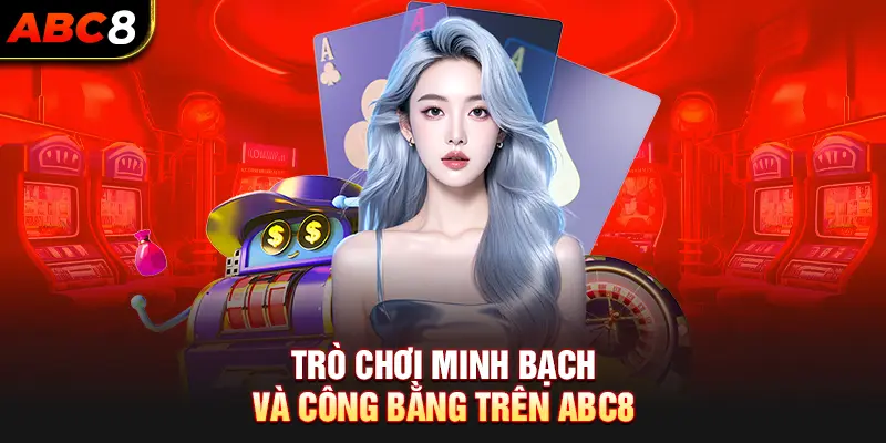 Trò chơi minh bạch và công bằng trên ABC8