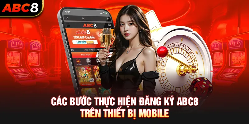 Các bước thực hiện đăng ký ABC8 trên điện thoại