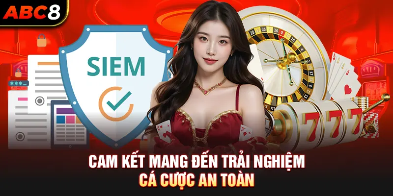 Cam kết mang đến trải nghiệm cá cược an toàn