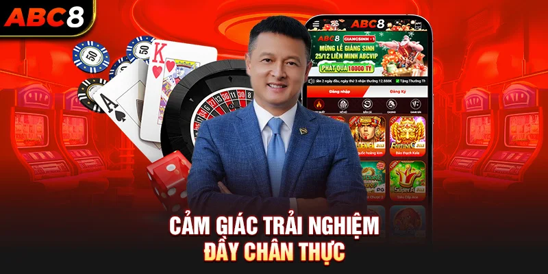 Cảm giác trải nghiệm đầy chân thực