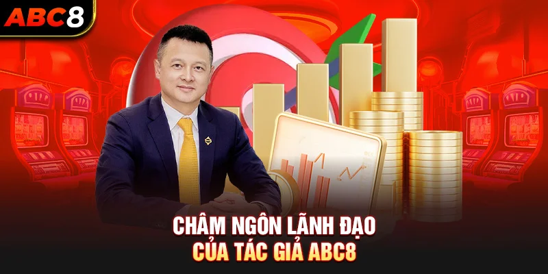 Châm ngôn lãnh đạo của tác giả ABC8