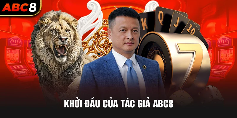 Khởi đầu của tác giả ABC8